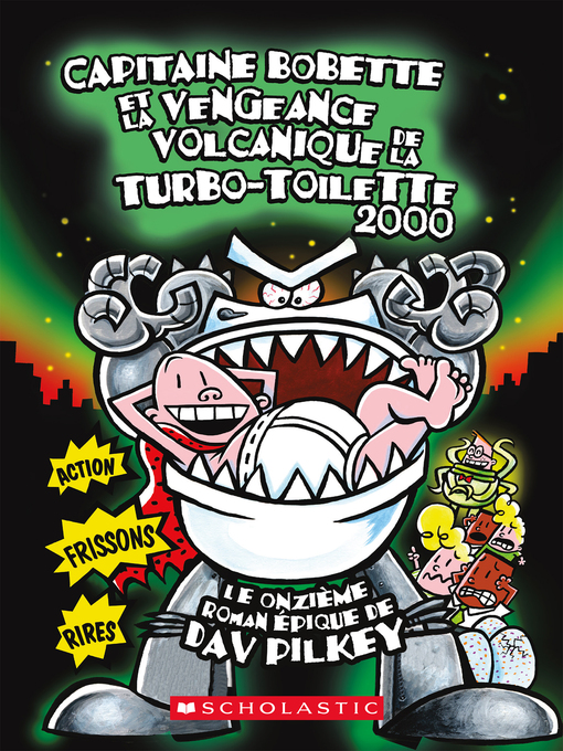 Title details for Capitaine Bobette et la vengeance volcanique de la turbo-toilette 2000 by Dav Pilkey - Wait list
